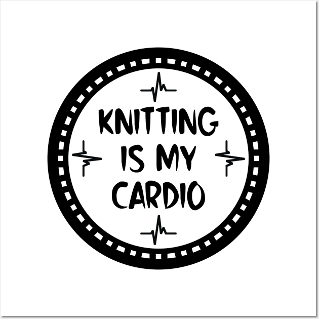 Knitting Is My Cardio Wall Art by colorsplash